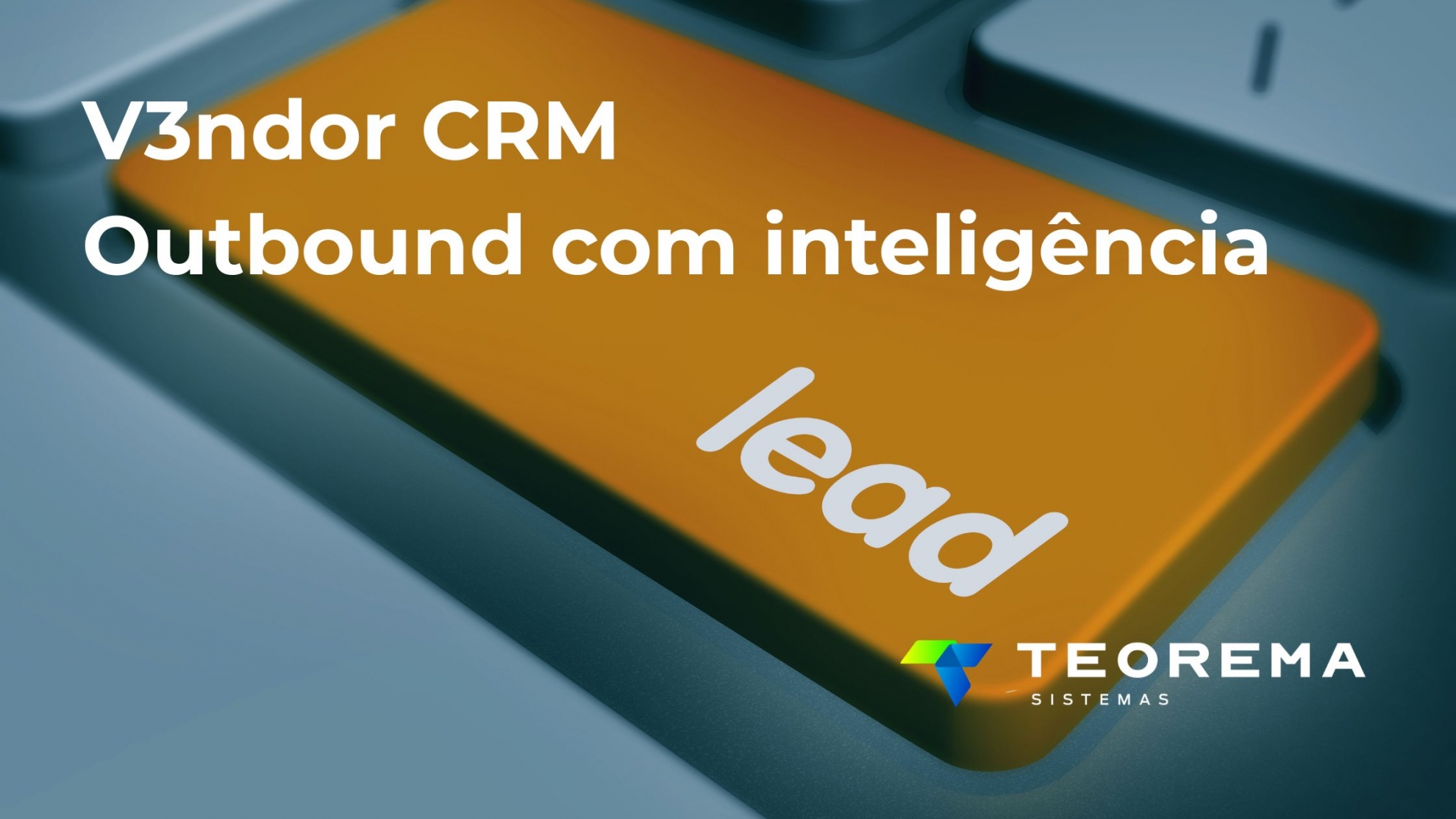 Outbound com inteligência: o diferencial do V3ndor CRM para vender mais