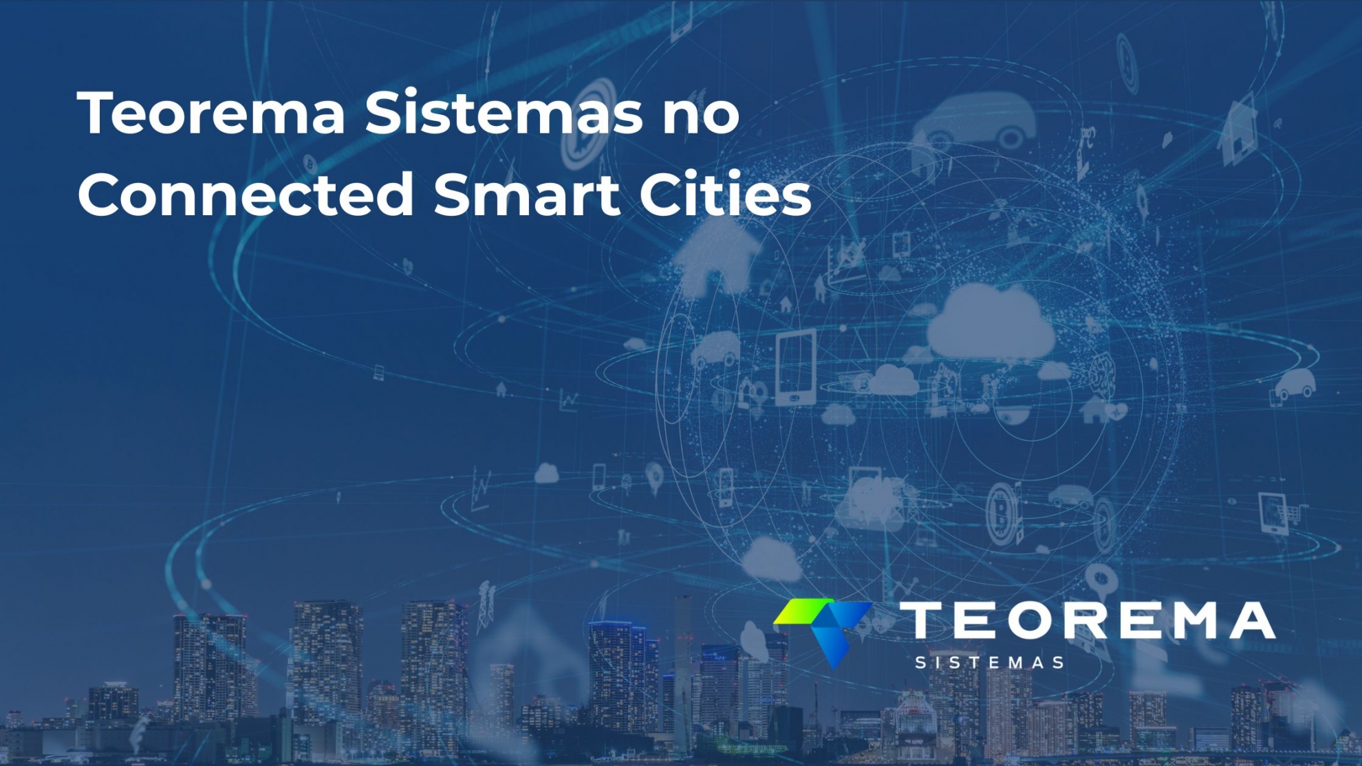 Teorema Sistemas no Connected Smart Cities: tecnologia local que conecta