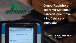 ERP Industrial para o Setor Madeireiro: a parceria de sucesso entre o Grupo Repinho e a Teorema Sistemas