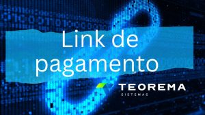 Link de pagamento da Teorema Sistemas facilite suas cobranças