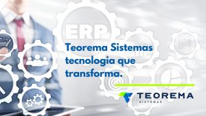 ERP para gestão inteligente: Teorema Sistemas tecnologia que transforma