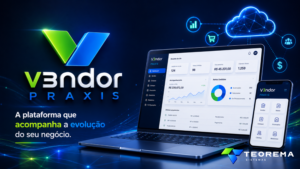 V3ndor Praxis: uma evolução pensada para acompanhar o crescimento da sua empresa